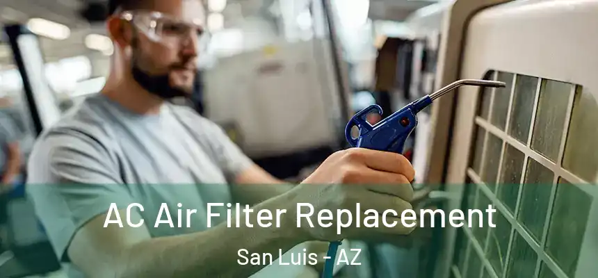  AC Air Filter Replacement San Luis - AZ