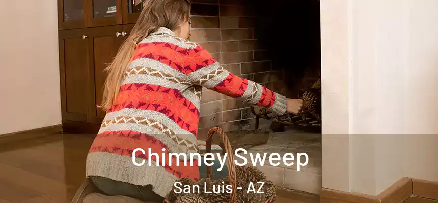  Chimney Sweep San Luis - AZ