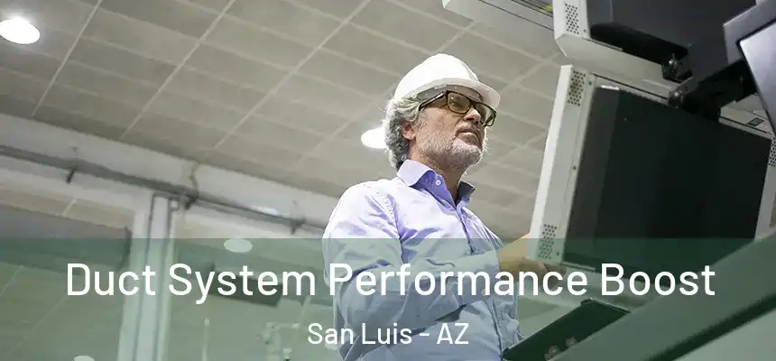  Duct System Performance Boost San Luis - AZ