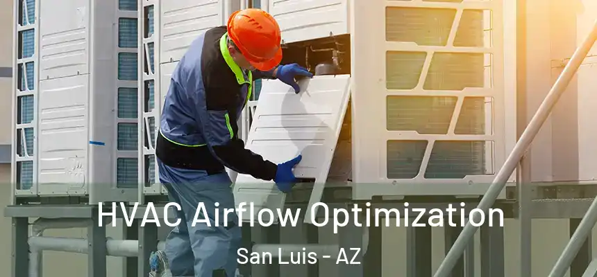  HVAC Airflow Optimization San Luis - AZ